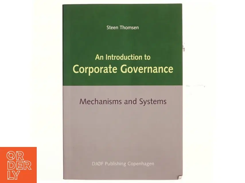 An introduction to corporate governance : mechanisms and systems af Steen Thomsen (f 1959) (Bog)