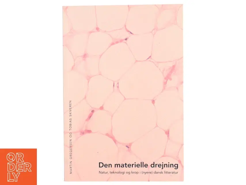 Den materielle drejning : natur teknologi og krop i (nyere) dansk litteratur af Tobias Skiveren (f 1987) (Bog)