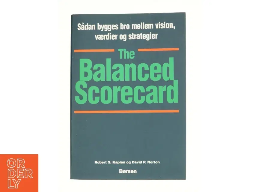 The balanced scorecard af Robert S Kaplan og David P Norton (Bog)
