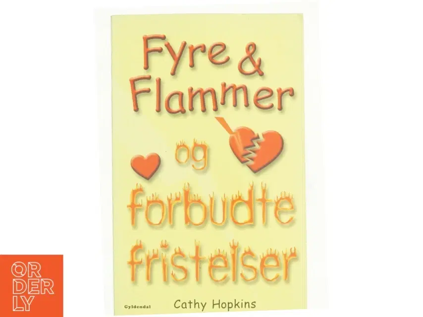 Fyre  flammer og forbudte fristelser af Cathy Hopkins (Bog)