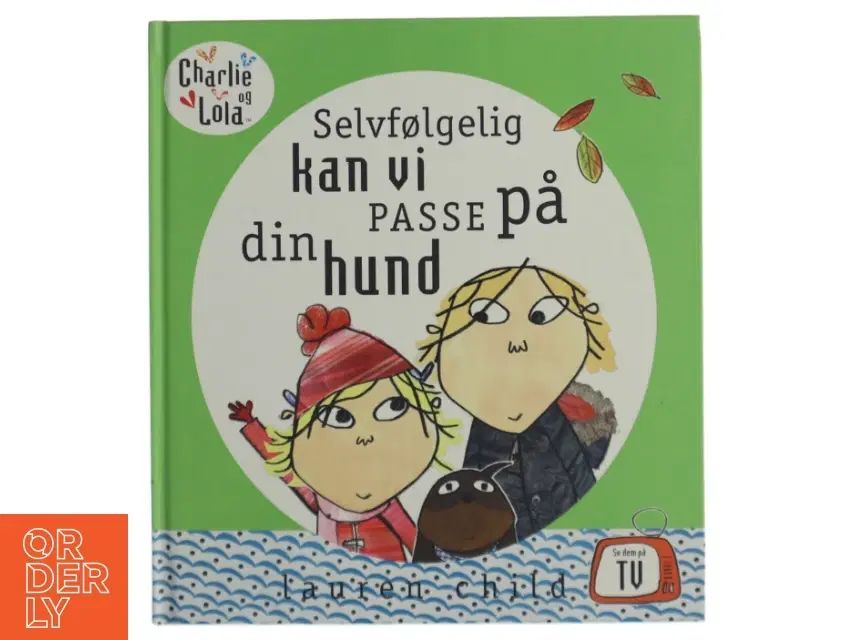 Charlie og Lola: Selvfølgelig kan vi passe på din hund af Lauren Child (Bog)