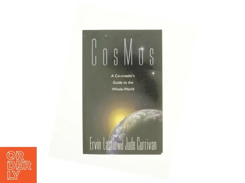 CosMos : a Co-Creator's Guide to the Whole World af Ervin Laszlo PhD (Bog)