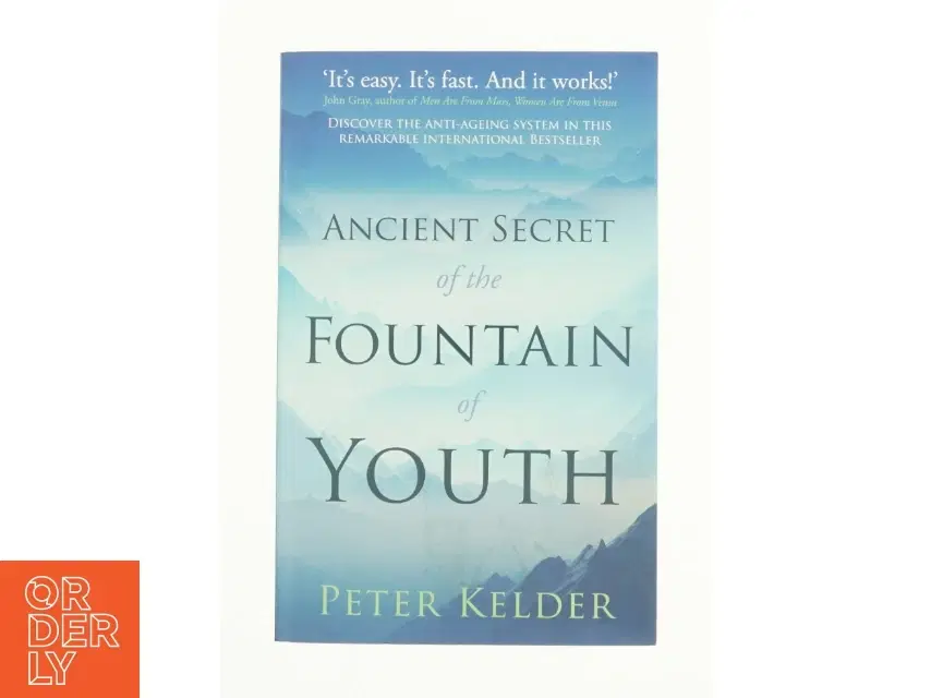 The Ancient Secret of the Fountain of Youth af Peter Kelder (Bog)