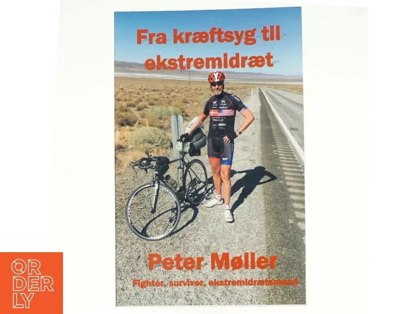 Fra kræftsyg til ekstremidræt : en rejsebeskrivelse gennem livet og en cykeltur på tværs af USA til fordel for Kræftens Bekæmpelse af Peter Møller (f