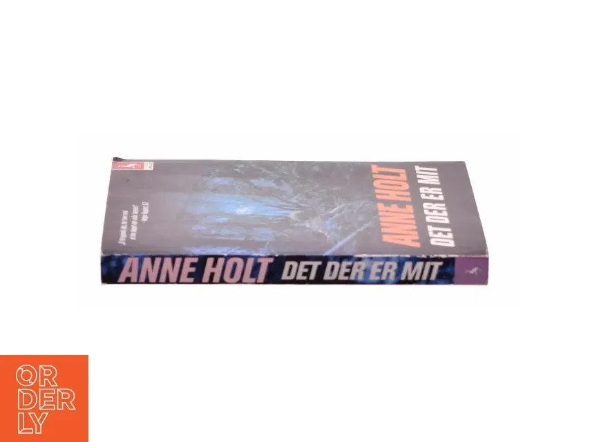 Det der er mit af Anne Holt (f 1958-11-16) (Bog)