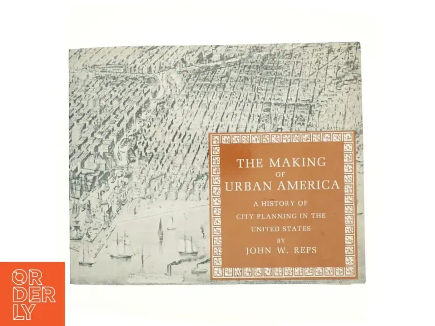 The making of urban America : a history of city planning in the United States (Bog)