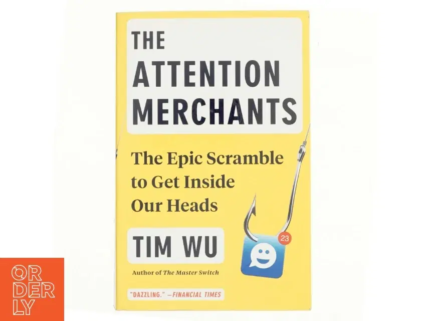 The Attention Merchants af Tim Wu (Bog)