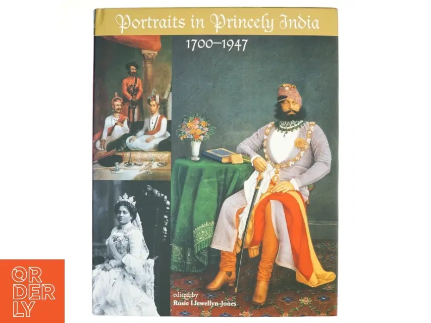 Portraits in Princely India 1700-1947 af Rosie Llewellyn-Jones (Bog)