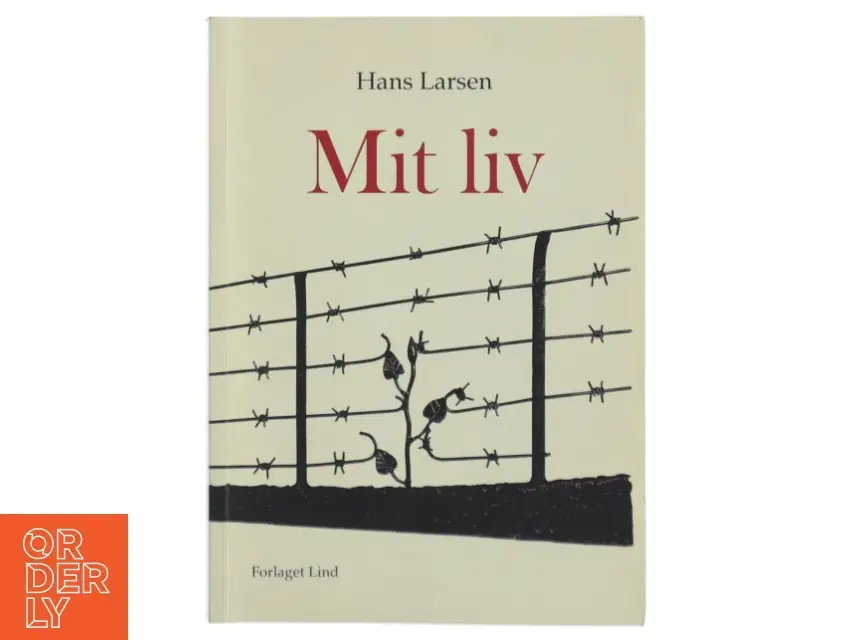 Mit liv Beretning fra ophold i koncentrationslejr 1943-1945 af Hans Larsen (Bog)