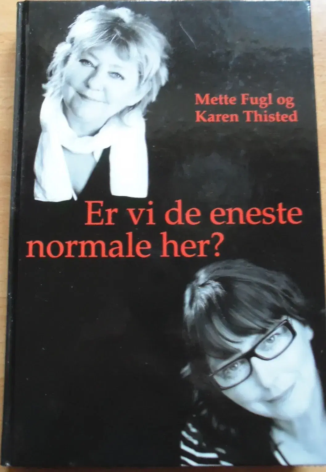 Er vi de eneste normale her