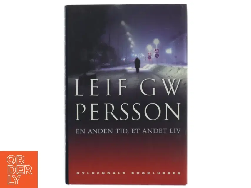 En anden tid et andet liv : en roman om en forbrydelse af Leif G W Persson (Bog)