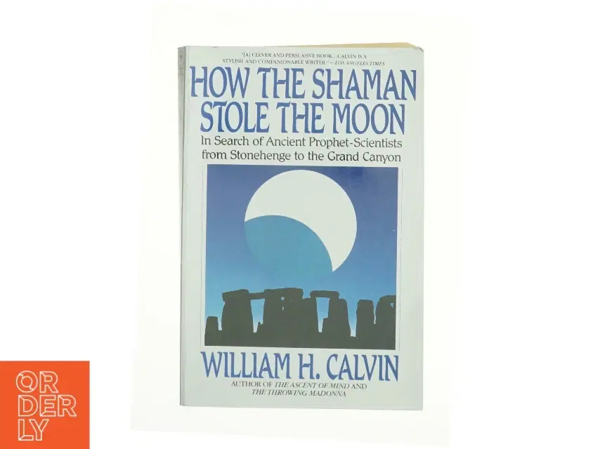 How the Shaman Stole the Moon af William H Calvin (Bog)