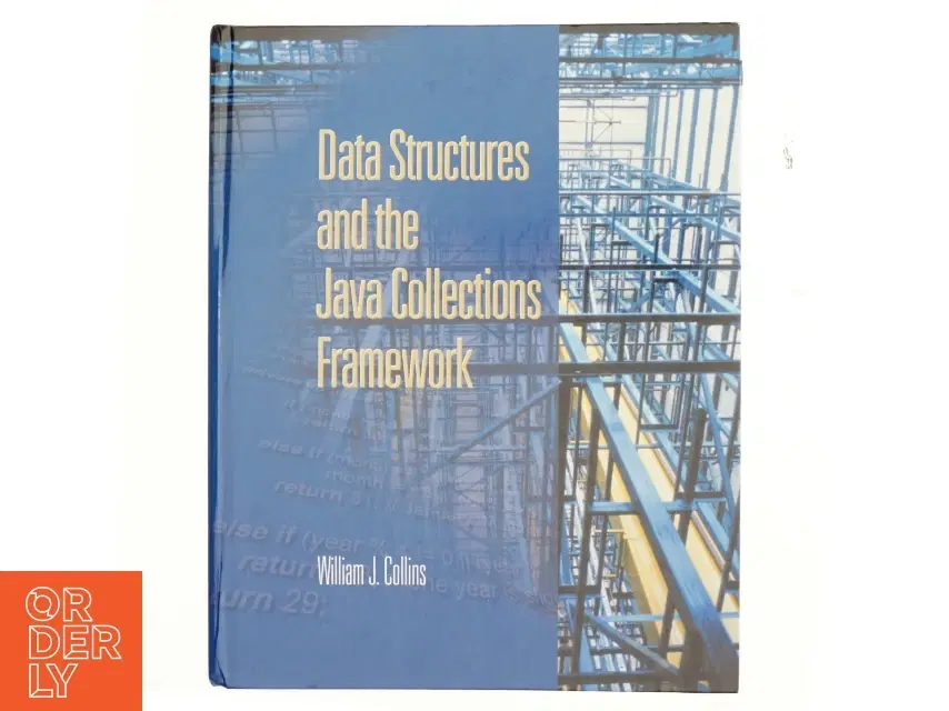 Data structures and the Java collections framework af William J Collins (Bog)