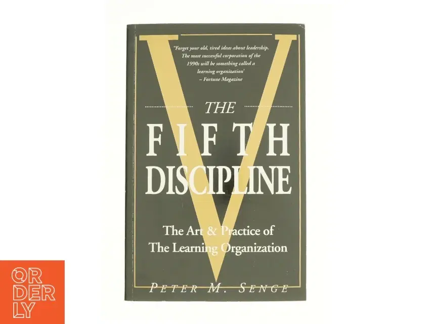 The Fifth Discipline : the Art and Practice of the Learning Organization af Peter M Senge (Bog)