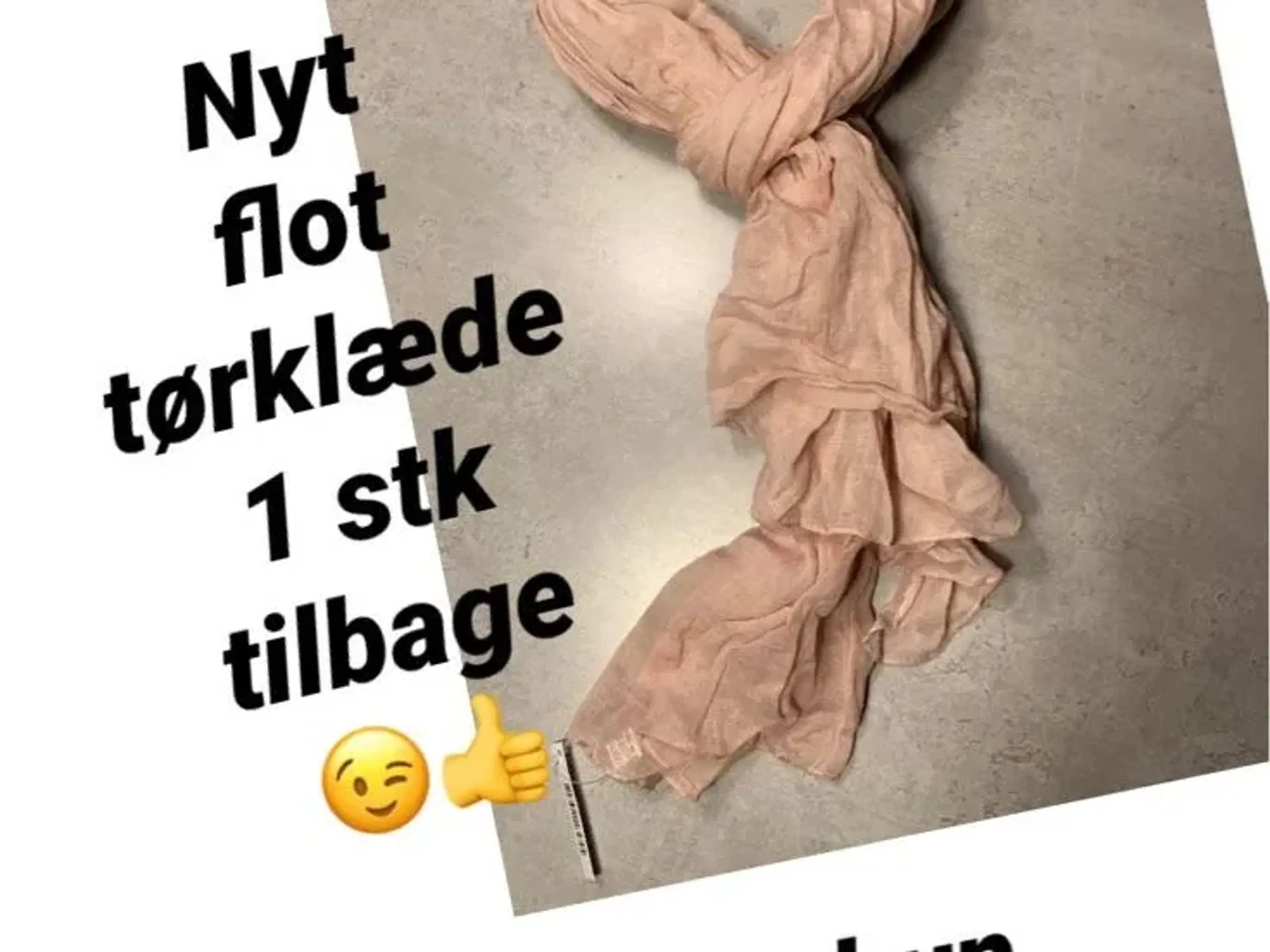 Nyt flot tørklæde sidste tilbage??