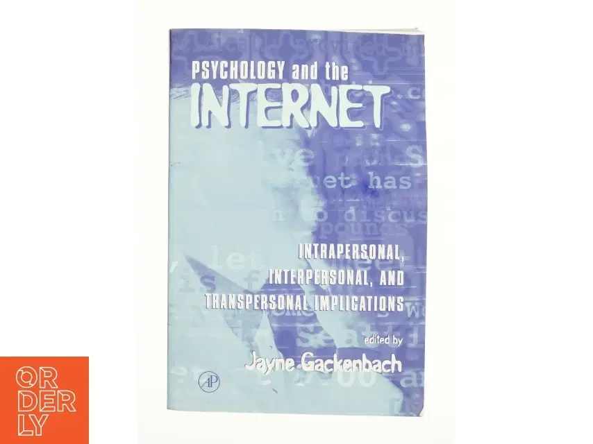 Psychology and the Internet: Intrapersonal Interpersonal and Transpersonal Implications (Bog)