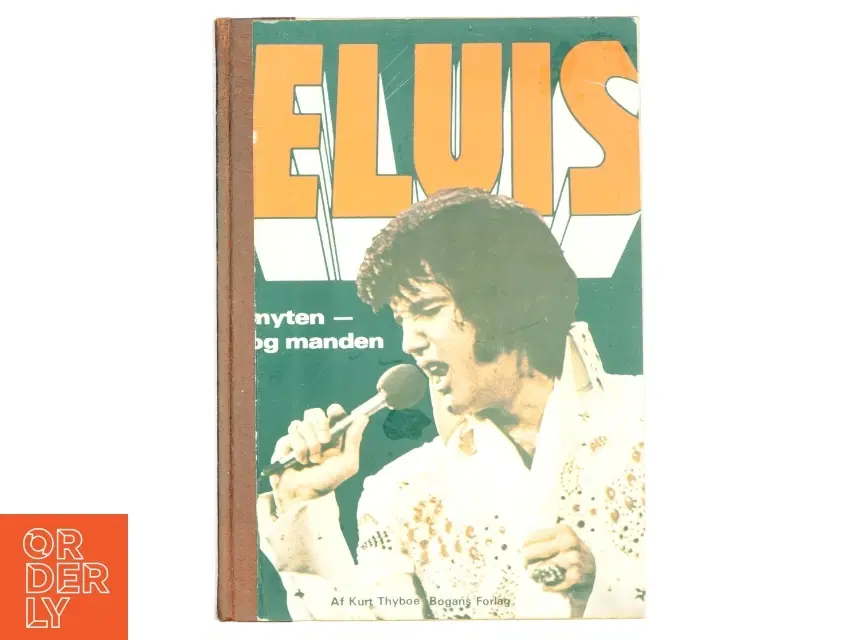 Elvis - Myen og manden af Kurt Thyboe (bog)