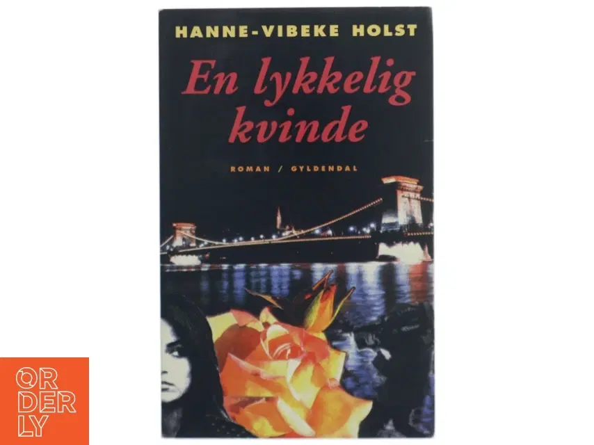 En lykkelig kvinde : roman af Hanne-Vibeke Holst (Bog)