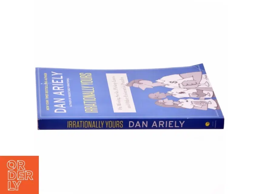 Irrationally yours : on missing socks pick-up lines and other existential puzzles af Dan Ariely (Bog)