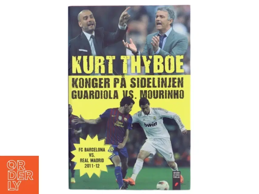 Konger på sidelinjen : Guardiola vs Mourinho : FC Barcelona vs Real Madrid 2011-12 af Kurt Thyboe (Bog)