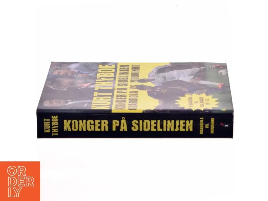 Konger på sidelinjen : Guardiola vs Mourinho : FC Barcelona vs Real Madrid 2011-12 af Kurt Thyboe (Bog)