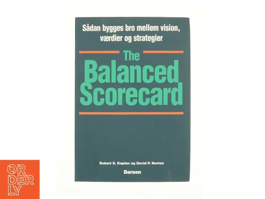 The balanced scorecard af Robert S Kaplan og David P Morten (Bog)