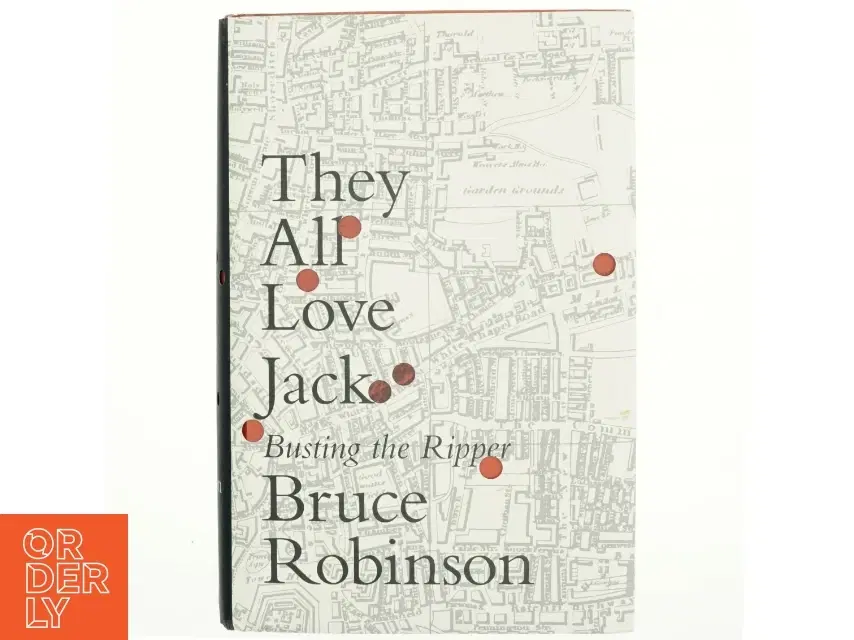 JACK THE RIPPER: They All Love Jack af Bruce Robinson (Bog)