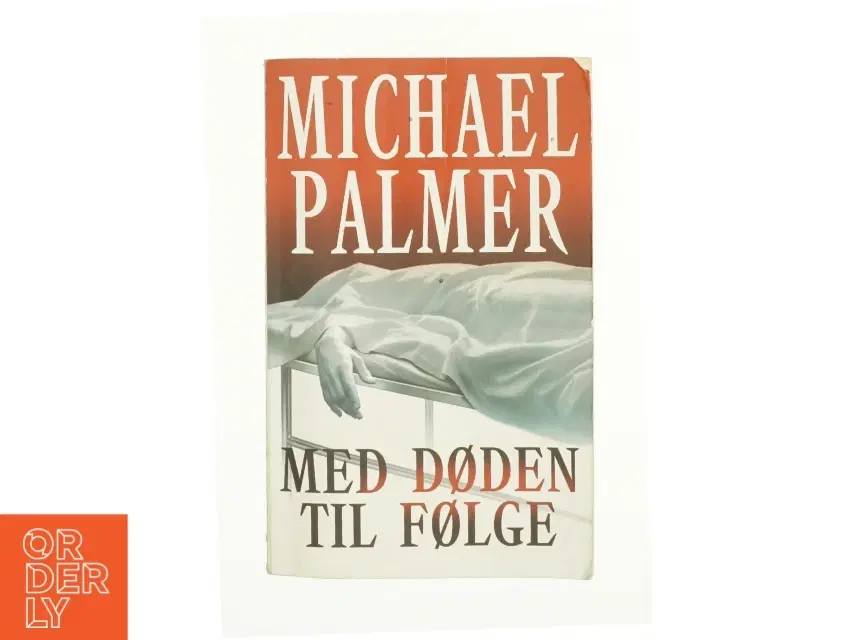 Med døden til følge af Michael Palmer (f 1942) (Bog)