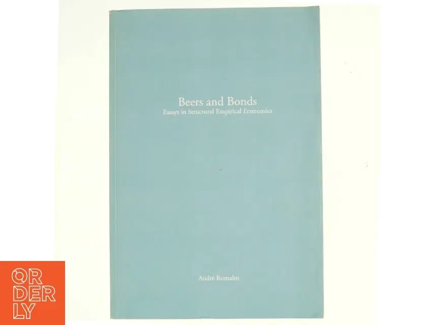 Beers  Bonds: Essays in Structural Empirical Economics af André Romahn (bog)