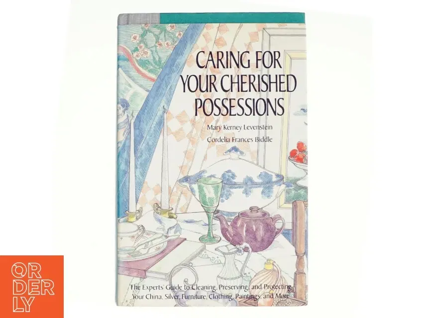 Caring for Your Cherished Possessions af Mary Kerney Levenstein Cordelia Frances Biddle (Bog)