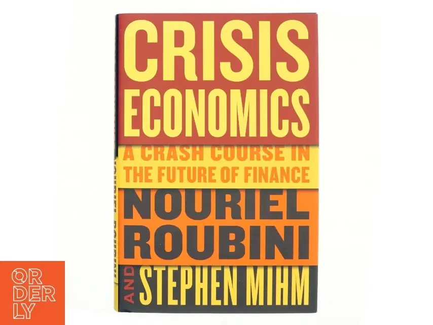Crisis economics : a crash course in the future of finance (Bog)