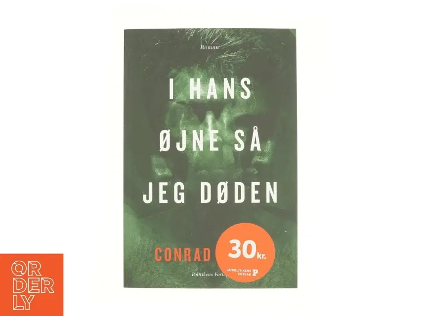 I hans øjne så jeg døden : roman af Conrad Fields (f 1970) (Bog)