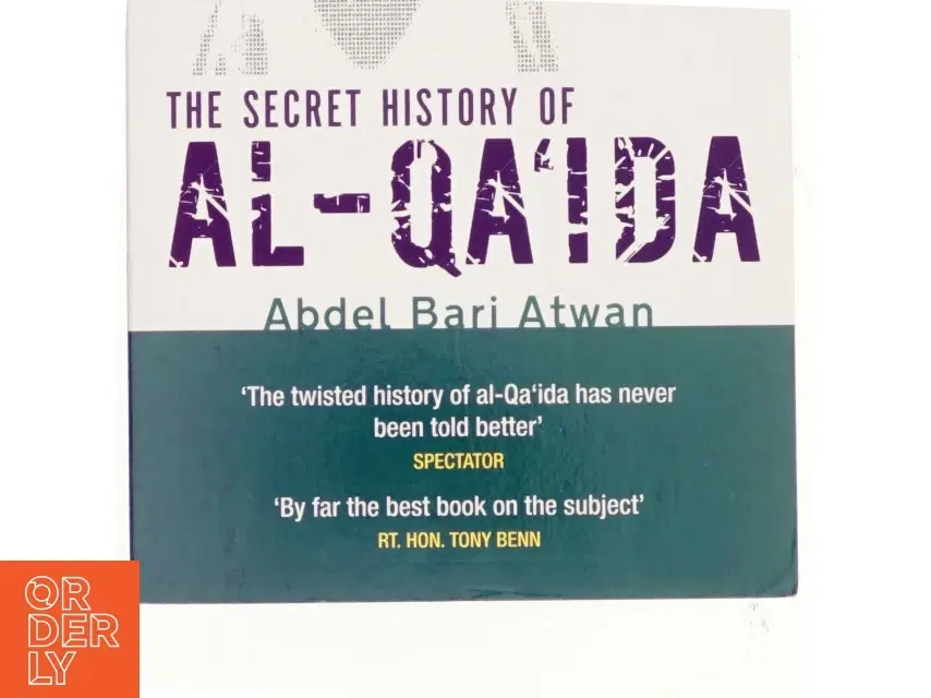 The Secret History of Al-Qa'ida af Abdel Bari Atwan (Bog)