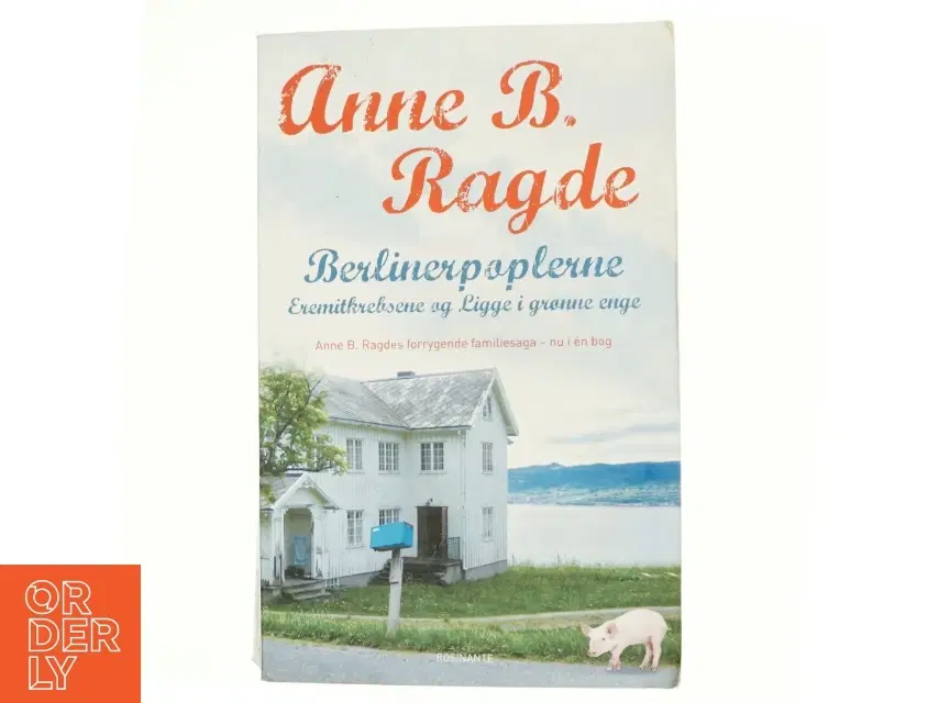 Berlinerpopler-serien : Berlinerpoplerne Eremitkrebsene Ligge i de grønne enge af Anne B Ragde (Bog)