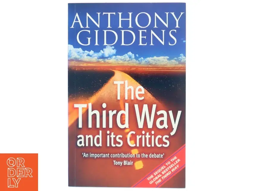 The third way and its critics af Anthony Giddens (Bog)