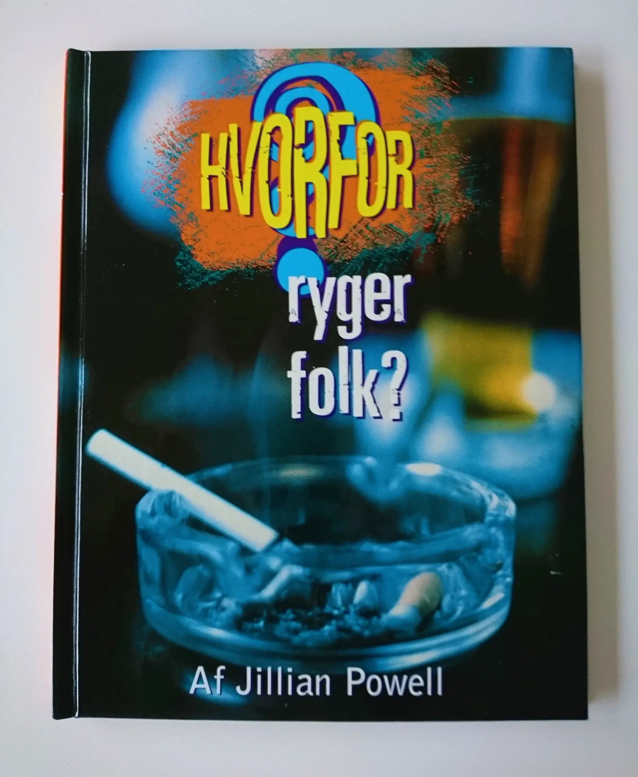 Hvorfor ryger folk Af Jillian Powell