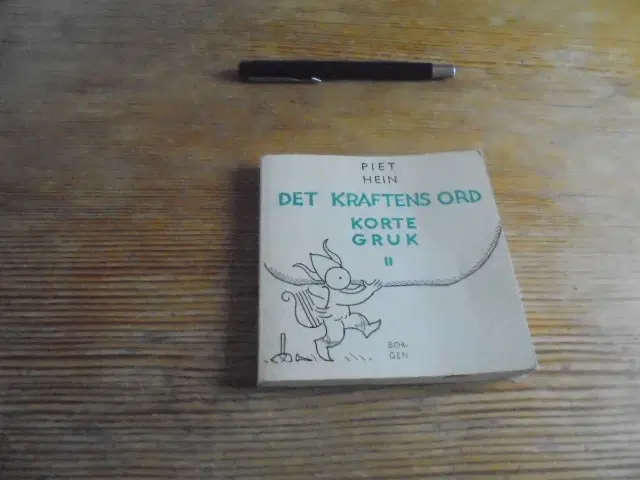 Piet Hein – Det kraftens ord - Korte gruk II