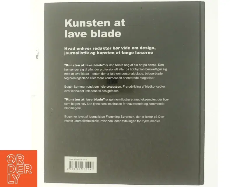 Kunsten at lave blade : hvad enhver redaktør bør vide om design journalistik og kunsten at fange læserne af Flemming Sørensen (f 1956) (Bog)