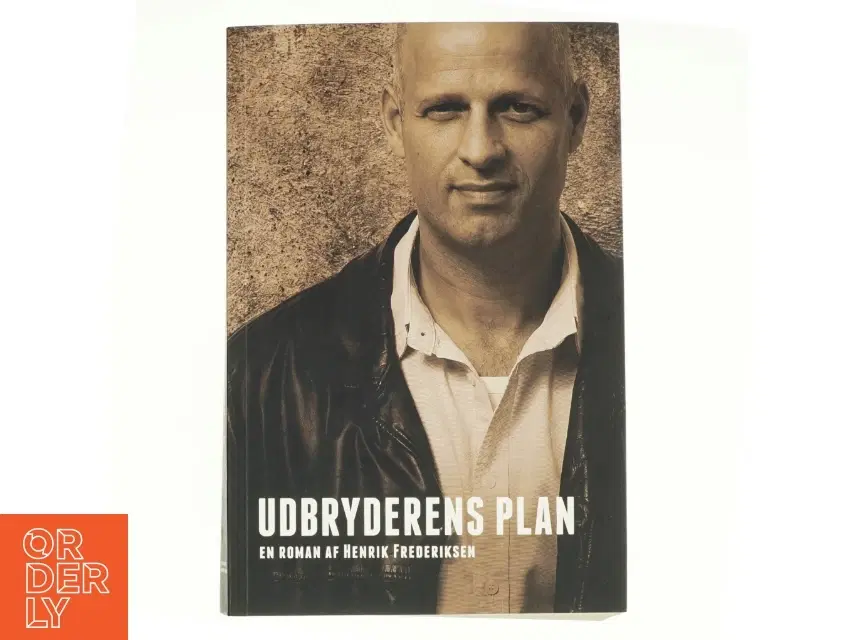 Udbryderens plan af Henrik Frederiksen (f 1965) (Bog)