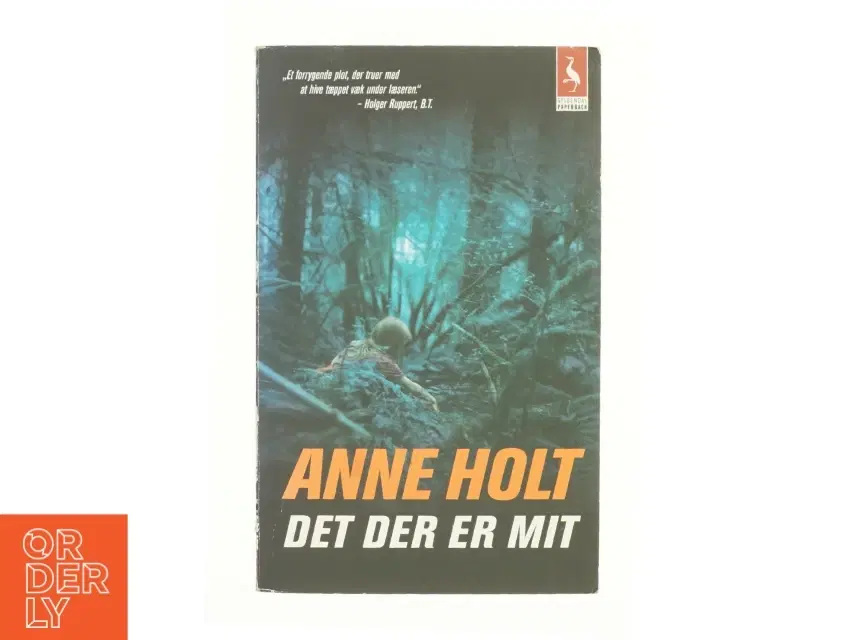 Det der er mit af Anne Holt (f 1958-11-16) (Bog)