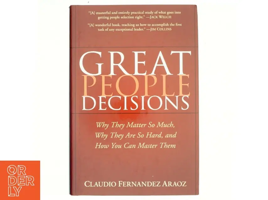 Great people decisions : why they matter so much why they are so hard and how you can master them (Bog)