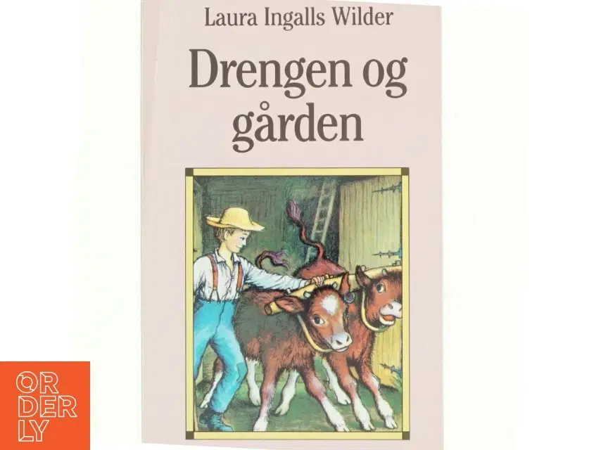 Drengen og gården af Laura Ingalls Wilder