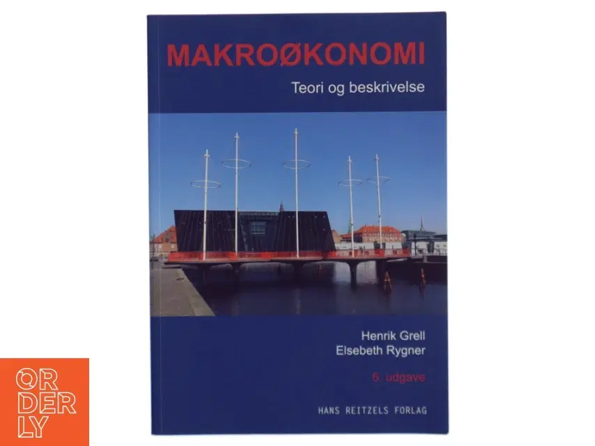 Makroøkonomi : teori og beskrivelse af Henrik Grell (f 1953) (Bog)