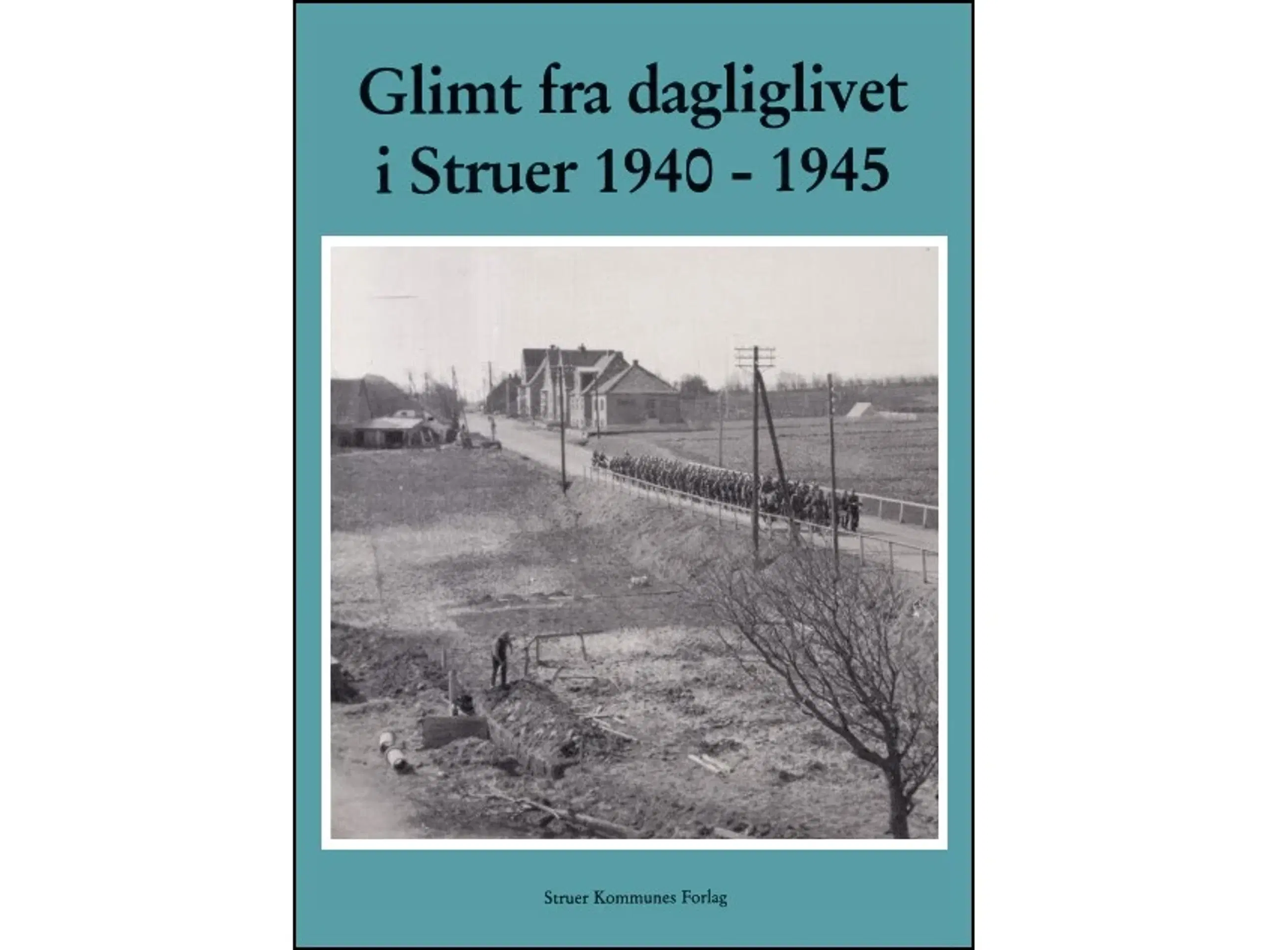 Glimt fra dagliglivet i Struer 1940-1945