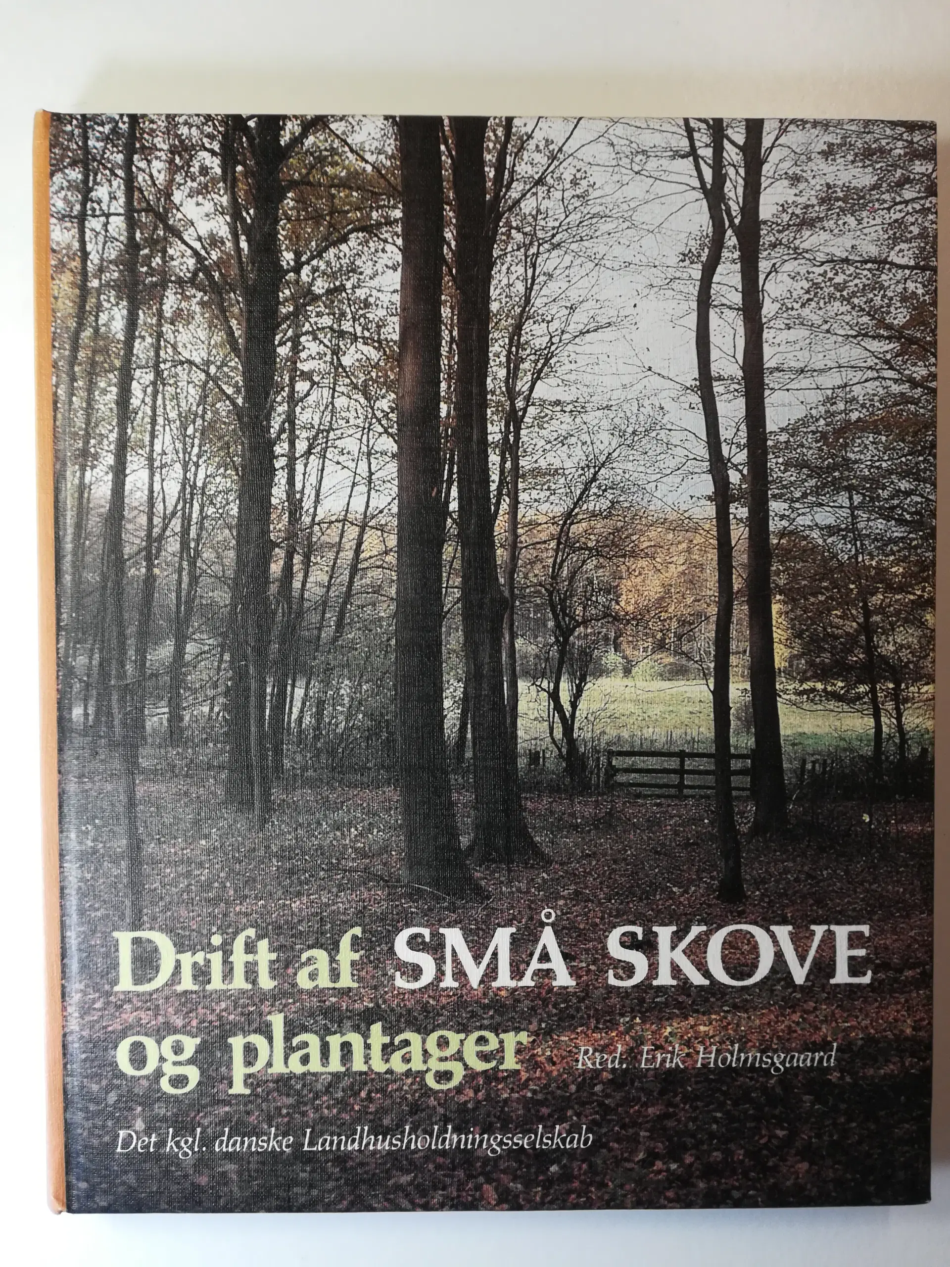 Drift af små skove og plantager Erik Holmsgaard