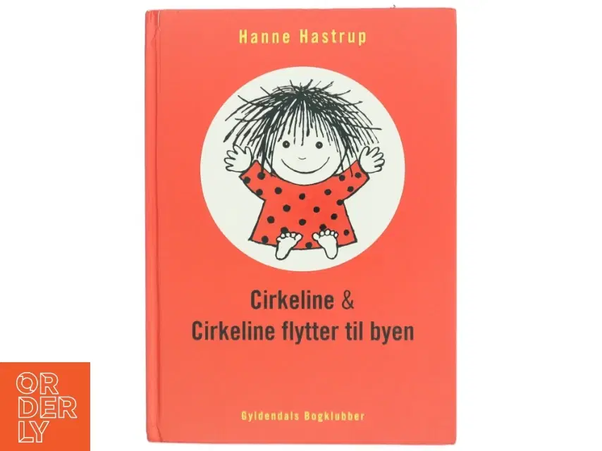 Cirkeline  Cirkeline flytter til byen af Hanne Hastrup (Bog)