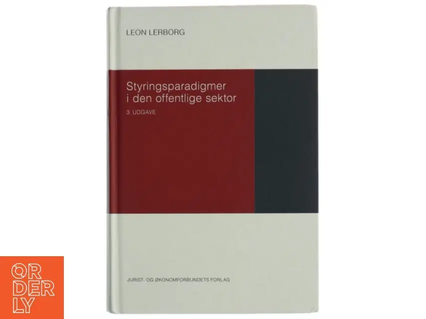 Styringsparadigmer i den offentlige sektor af Leon Lerborg (Bog)