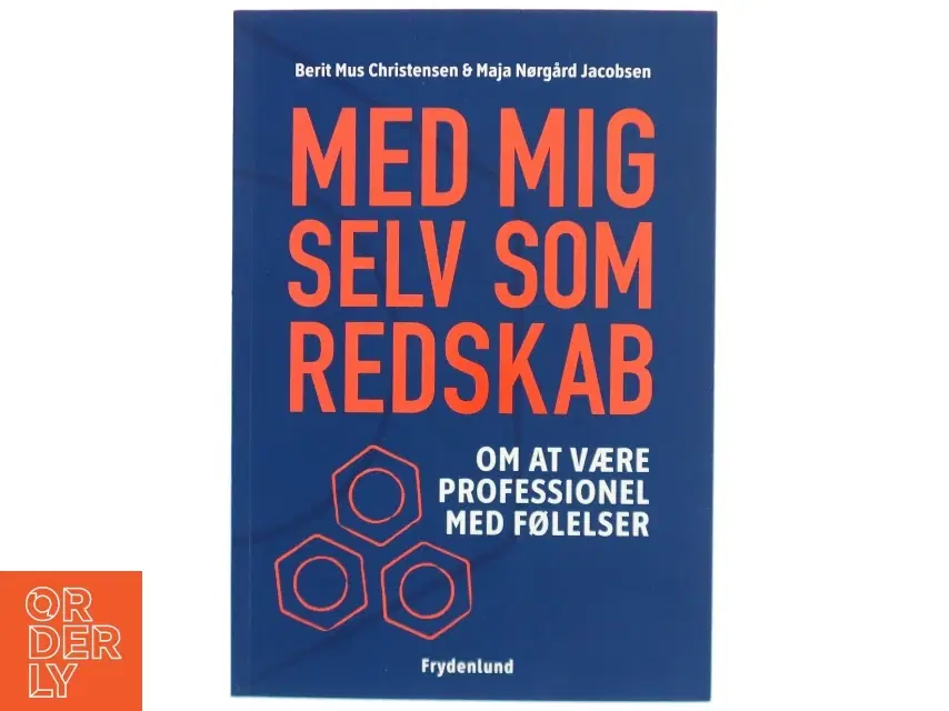 Med mig selv som redskab : om at være professionel med følelser af Berit Mus Christensen (Bog)