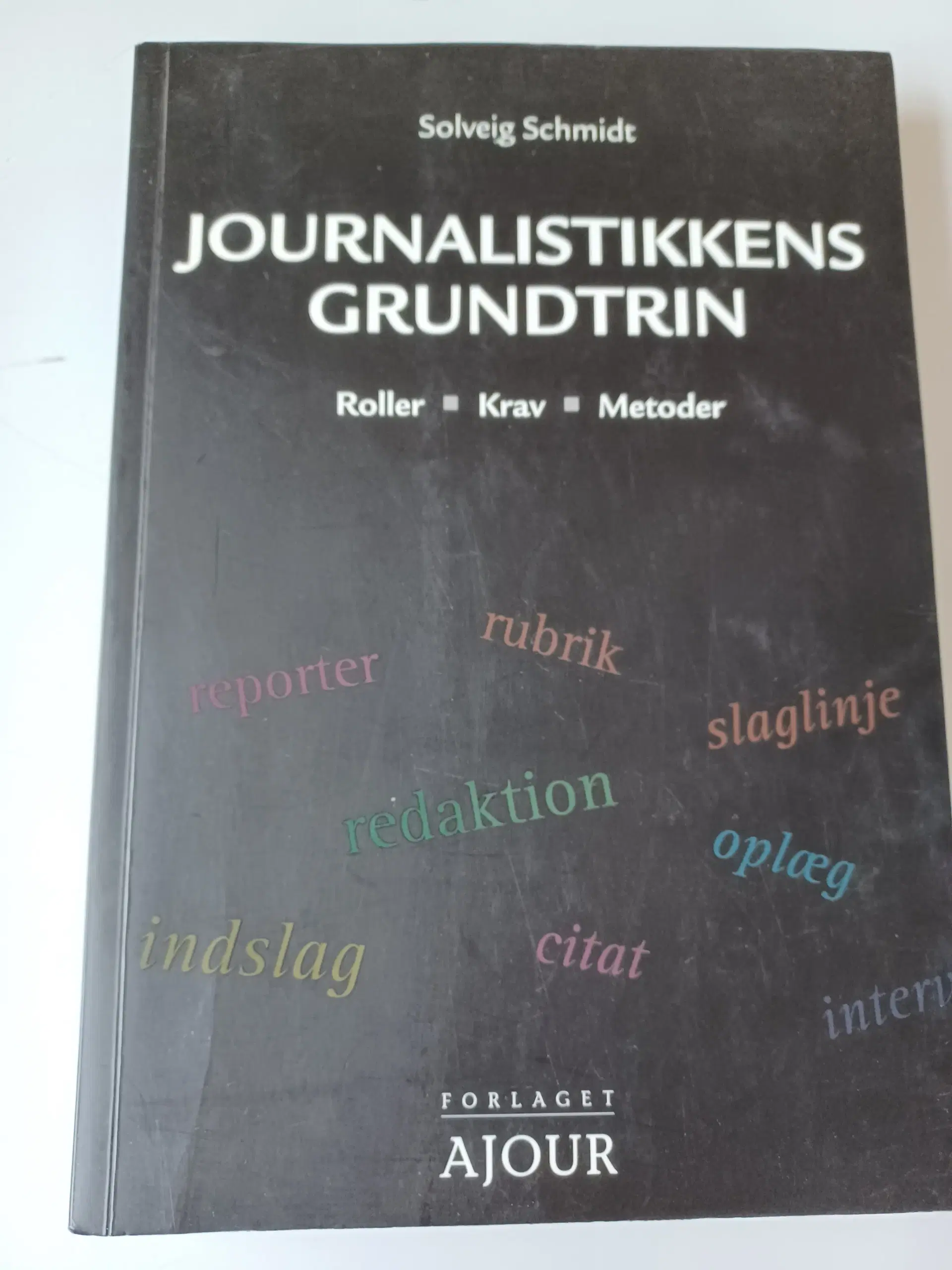 Journalistikkens Grundtrin af Solveig Schmidt