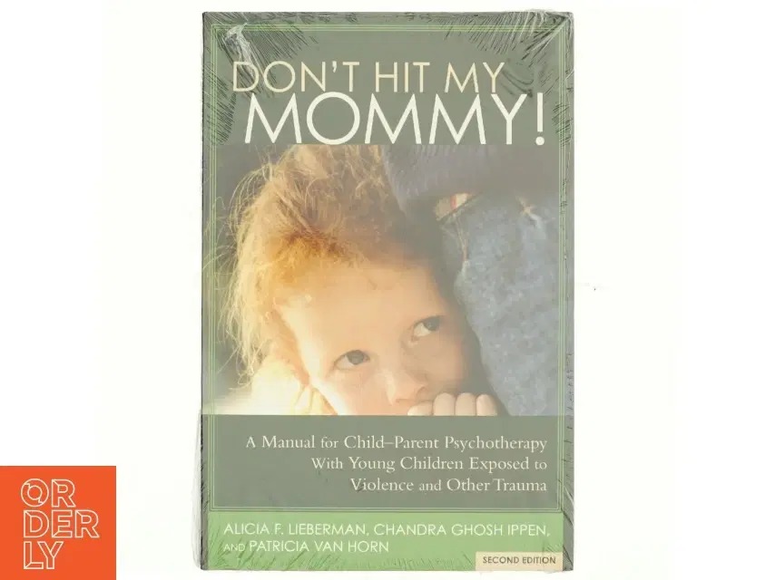 Don't Hit My Mommy! af Alicia F Lieberman Chandra Ghosh Ippen Patricia Van Horn (Bog)